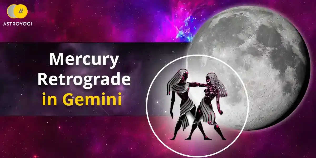 Mercury Retrograde in Gemini 2026 : How It Affects Your Thinking and Communication